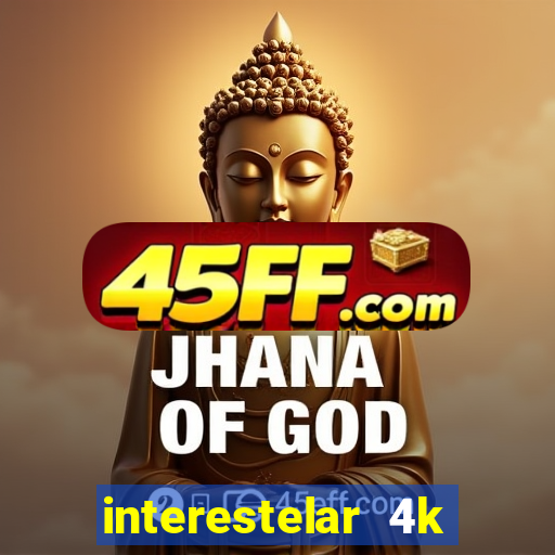 interestelar 4k dublado download